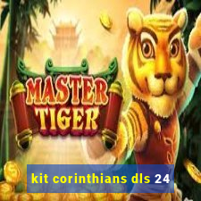 kit corinthians dls 24